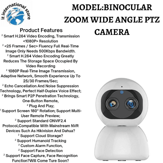 BINOCULAR ZOOM WIDE ANGLE PTZ CAMERA